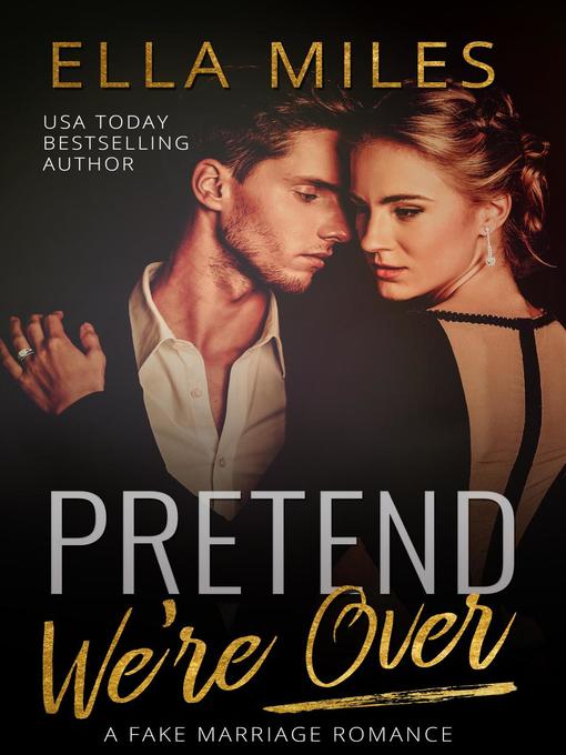 Title details for Pretend We're Over by Ella Miles - Available